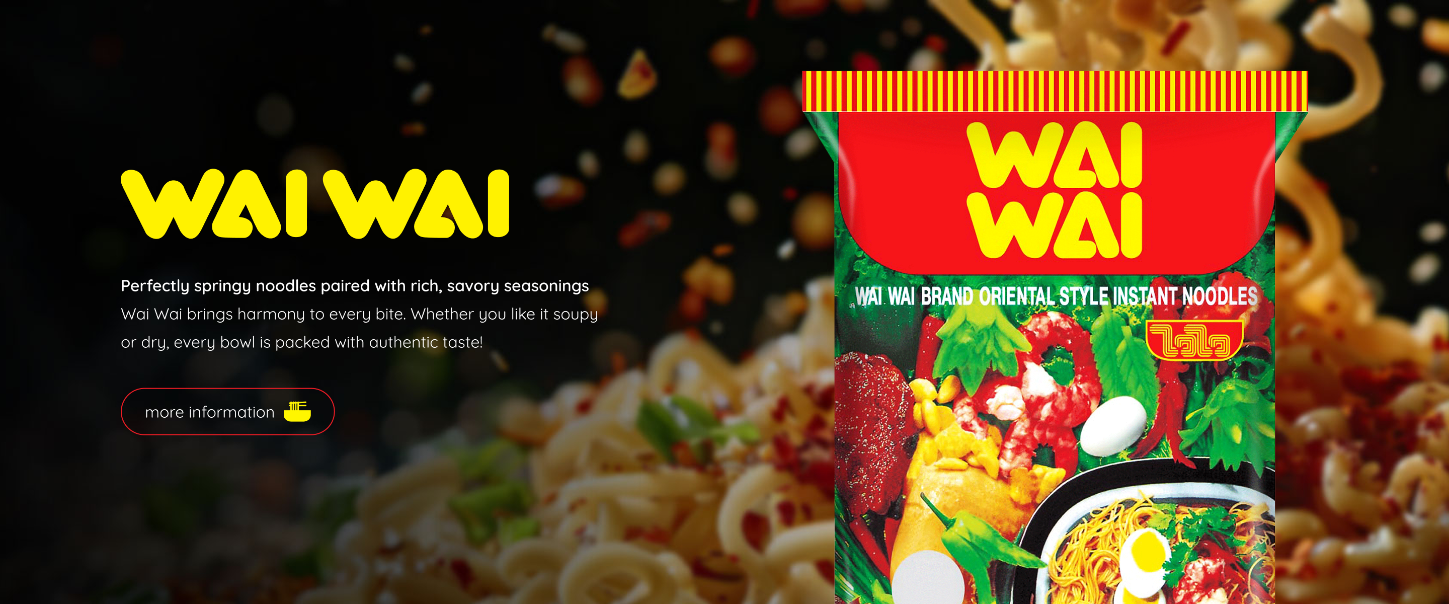 WAIWAI Perfectly springy noodles paired with rich, savory seasonings